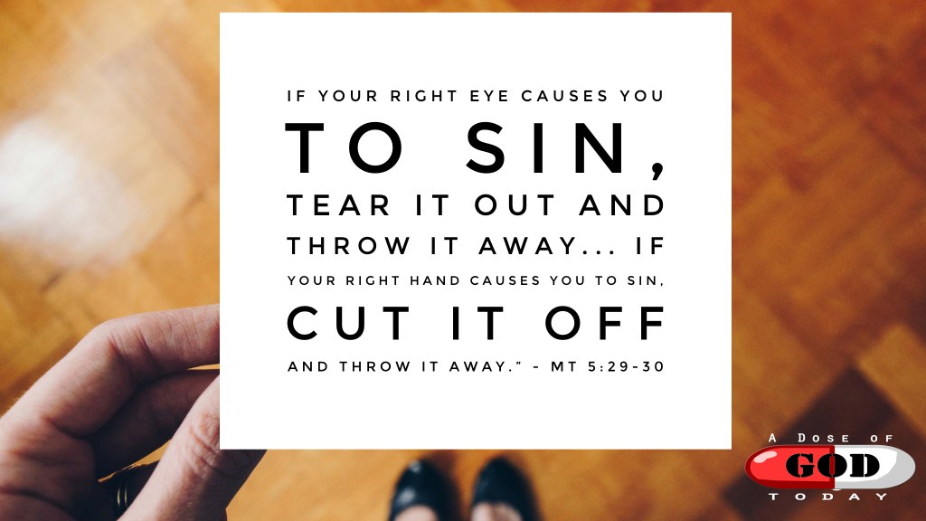 Selfish desires?… Cut them off, says&nbsp;Jesus