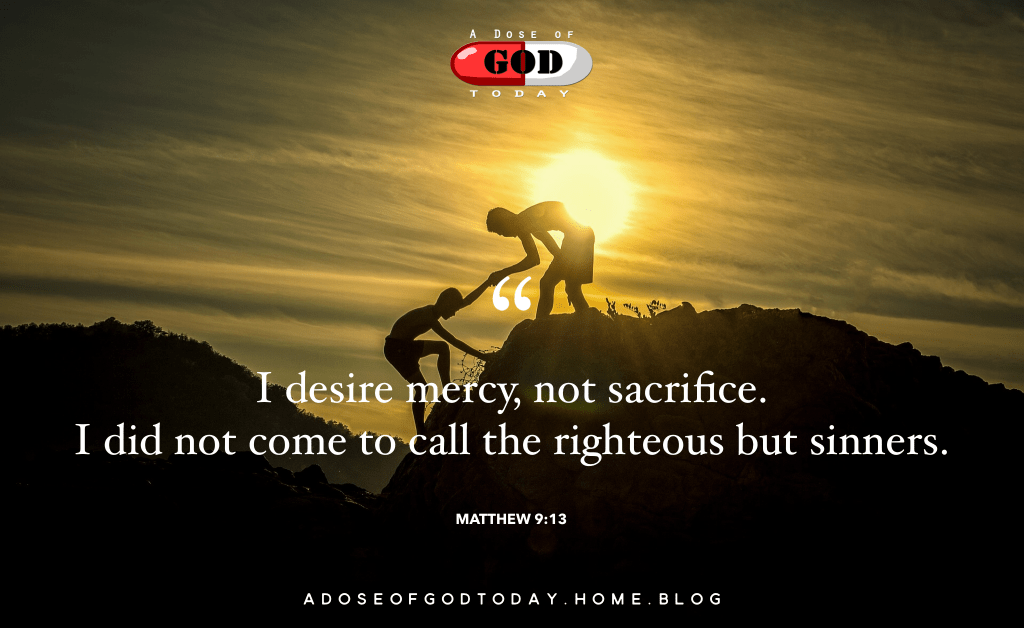 Contaminate others, not with your sins, but with your friendship, kindness and&nbsp;mercy