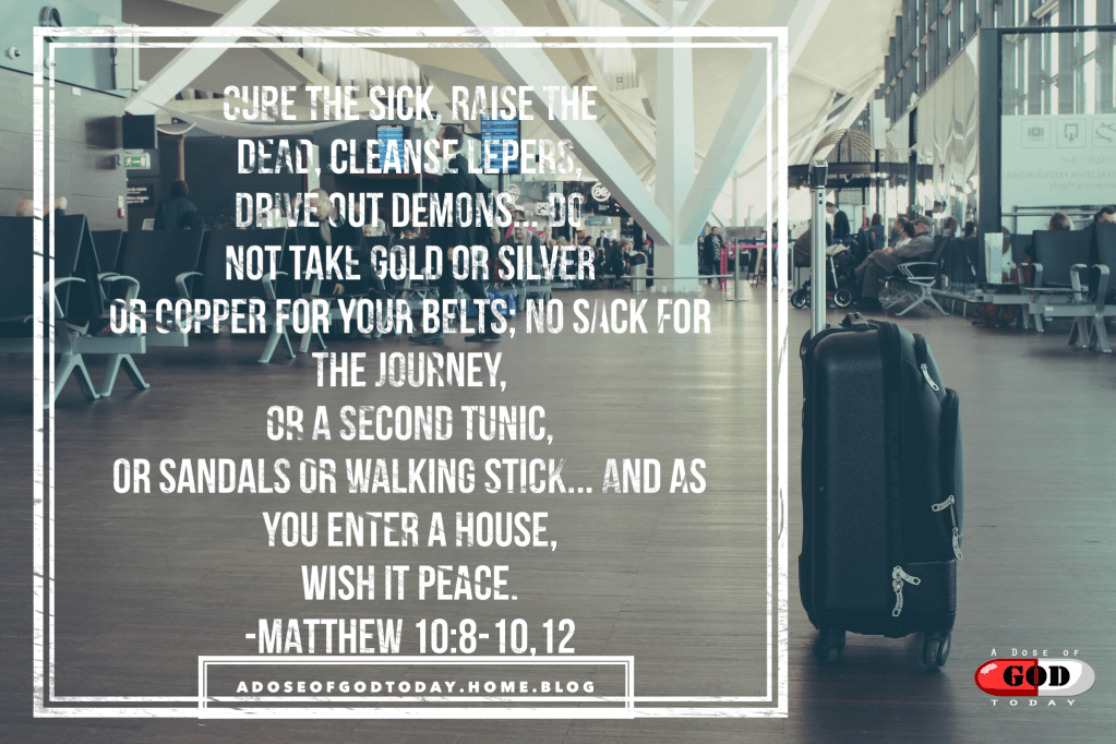 Travel light that we may bring the gift of healing, life, forgivess and&nbsp;peace