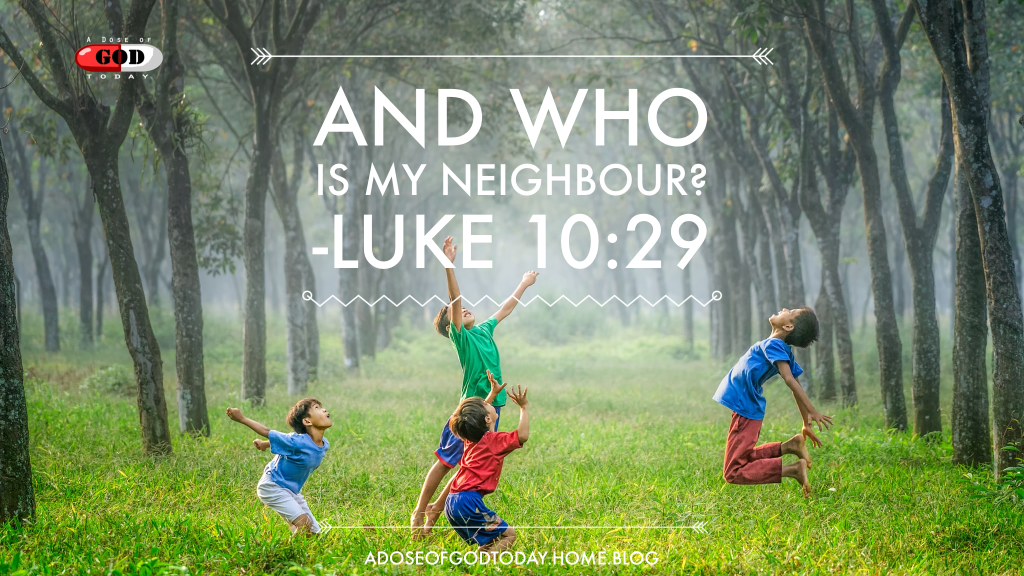 Who is my&nbsp;neighbor?