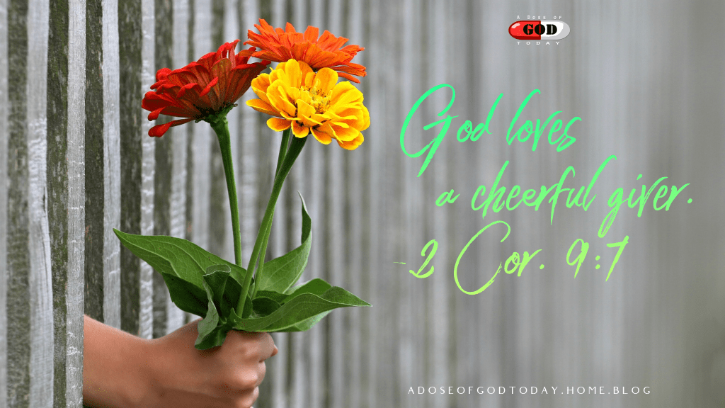 God loves a grateful and cheerful&nbsp;giver