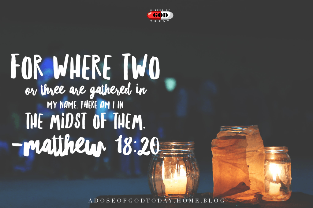 When we gather, Jesus also resides in&nbsp;us