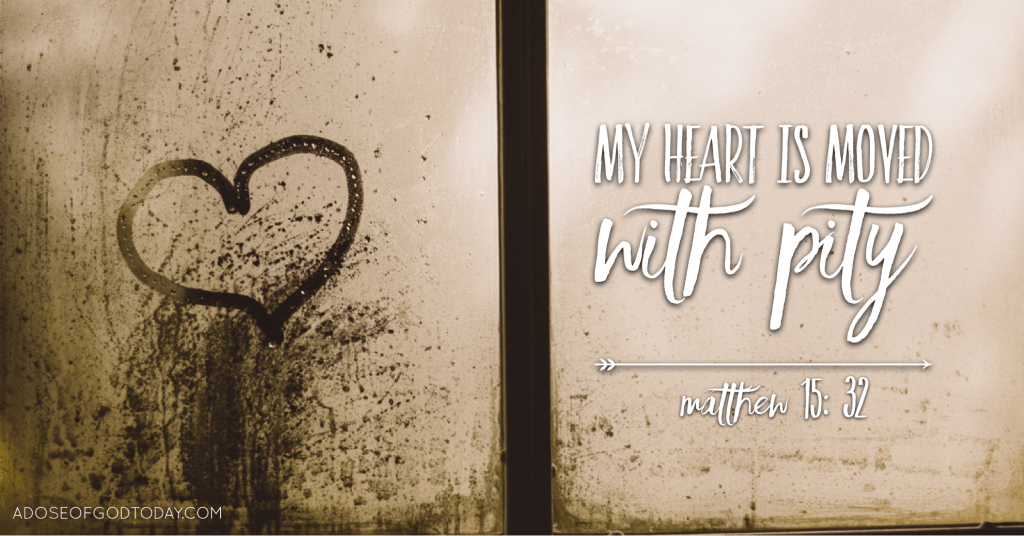 God’s Heart is Moved with&nbsp;Pity