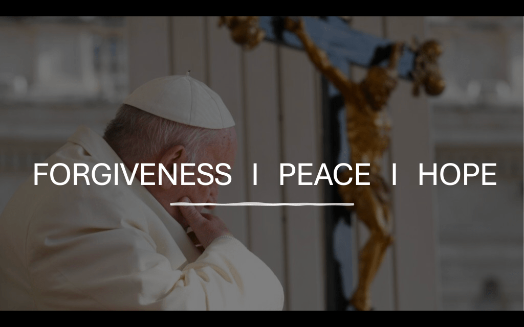 Pope Francis’ Message: Forgiveness, Peace, and&nbsp;Hope